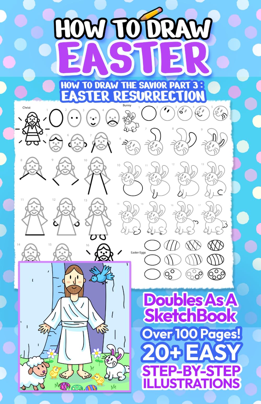 How to Draw Easter: How to Draw The Savior: Part 3 - Easter Resurrection (How to Draw The Savior Step by Step Drawing Art Books)